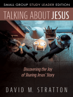 Talking about Jesus, Small Group Study Leader Edition: Discovering the Joy of Sharing Jesus’ Story