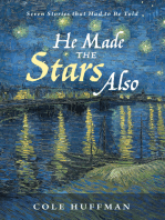 He Made the Stars Also: Seven Stories that Had to Be Told