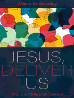 Jesus, Deliver Us: Evil, Exorcism, and Exousiai