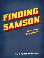 Finding Samson: Iron Age Superhero