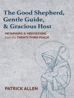 The Good Shepherd, Gentle Guide, and Gracious Host: Metaphors and Meditations from the Twenty-Third Psalm