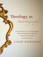 Theology as Autobiography: The Centrality of Confession, Relationship, and Prayer to the Life of Faith