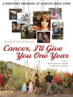 Cancer, I'll Give You One Year: A Non-Informative Guide to Breast Cancer: A Writer’s Memoir, in Almost Real Time