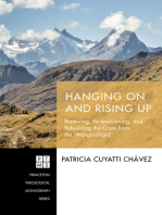 Hanging On and Rising Up: Renewing, Re-envisioning, and Rebuilding the Cross from the “Marginalized”