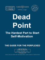 Dead Point. The Hardest Part to Start. Self-Motivation