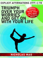 Explicit Affirmations (1771 +) to Triumph Over Your Worries and Get on With Your Life