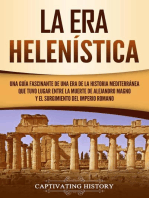 La Era Helenística Una Guía Fascinante de una Era de la Historia Mediterránea Que Tuvo Lugar Entre la Muerte de Alejandro Magno y el Surgimiento del Imperio Romano