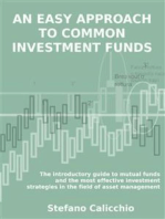 An easy approach to common investment funds: The introductory guide to mutual funds and the most effective investment strategies in the field of asset management