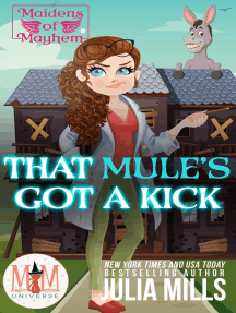 That Mule's Got A Kick: Magic and Mayhem Universe: Maidens of Mayhem, #3