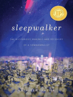 Sleepwalker: The Mysterious Makings and Recovery of a Somnambulist