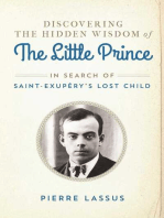 Discovering the Hidden Wisdom of The Little Prince: In Search of Saint-Exupéry's Lost Child