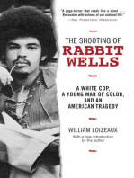 The Shooting of Rabbit Wells: A White Cop, a Young Man of Color, and an American Tragedy; with a New Introduction by the Author