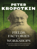 Fields, Factories, and Workshops - Or Industry Combined with Agriculture and Brain Work with Manual Work: With an Excerpt from Comrade Kropotkin by Victor Robinson