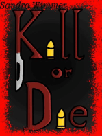Kill or die