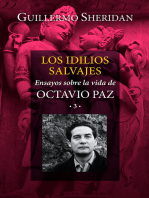 Los idilios salvajes: Ensayos sobre la vida de Octavio Paz 3
