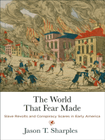 The World That Fear Made: Slave Revolts and Conspiracy Scares in Early America