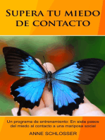 Supera tu miedo de contacto: Un programa de entrenamiento: En siete pasos del miedo al contacto a una mariposa social.