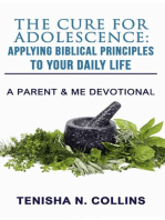 The Cure For Adolescence: Applying Biblical Principles To Your Daily Life