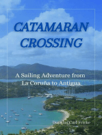 Catamaran Crossing: A Sailing Adventure from La Coruña to Antigua