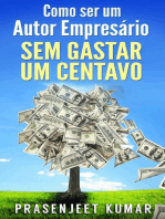 Como Ser Um Autor Empresário Sem Gastar Um Centavo: Auto-Publicação Sem Gastar Um Centavo