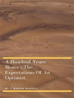 A Hundred Years Hence : The Expectations Of An Optimist