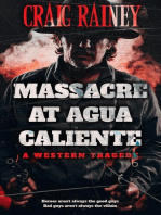 Massacre at Agua Caliente - A Western Tragedy
