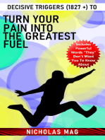 Decisive Triggers (1827 +) to Turn Your Pain Into the Greatest Fuel