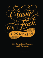 Classy as Fuck Cocktails: 60+ Damn Good Recipes for All Occasions