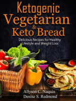 Ketogenic Vegetarian & Keto Bread: Delicious Recipes for Healthy Lifestyle and Weight Loss