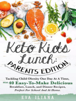 Keto Kids Lunch: Parents Edition Tackling Child Obesity One Day at a Time, With 40 Easy-To-Make Delicious Breakfast, Lunch, and Dinner Recipes, Perfect for School and at Home.