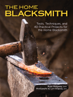 The Home Blacksmith: Tools, Techniques, and 40 Practical Projects for the Home Blacksmith
