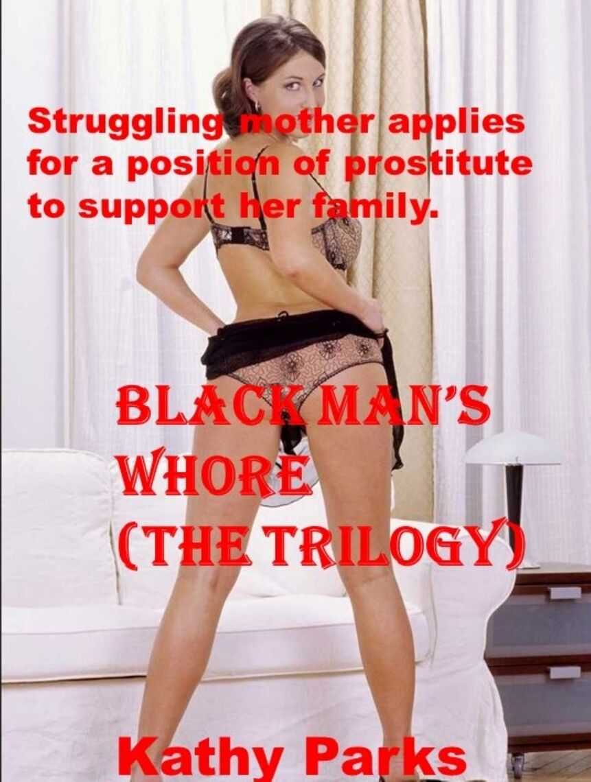 Black Mans Whore (The Trilogy) by Kathy Parks