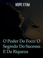 O Poder Do Foco: O Segredo Do Sucesso E Da Riqueza