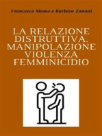 La relazione distruttiva: Manipolazione, violenza, femminicidio