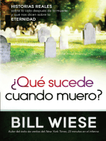 ¿Qué sucede cuando muero?: Historias reales sobre la vida después de la muerte y qué nos dicen sobre la eternidad