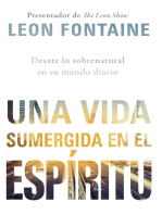 Una vida sumergida en el Espíritu / The Spirit Contemporary Life: Desate lo sobrenatural en su mundo diario