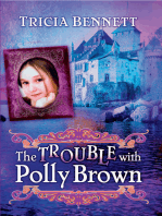 The Trouble With Polly Brown: The Polly Brown Trilogy, Book Two