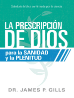 La prescripción de Dios para la sanidad y la plenitud: Sabiduría bíblica confirmada por la ciencia