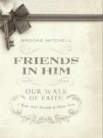 Friends in Him (Our Walk of Faith): A Three-Part Parable of Divine Love
