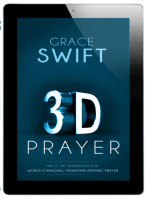3-D Prayer: This is The Generation for World-Changing, Mountain-Moving Prayer