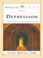 Breaking Free From Depression: A Balanced Biblical Strategy for Emotional Freedom