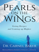 Pearls On the Wings: Going Deeper and Coming Up Higher