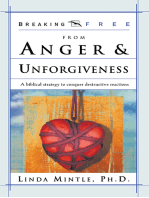 Breaking Free From Anger & Unforgiveness: A Biblical Strategy to Conquer Destructive Reactions