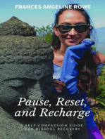 Pause, Reset, and Recharge: A Self-Compassion Guide for Mindful Recovery