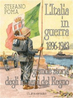 L'Italia in guerra 1896-1943: la grande storia degli italiani del Regno