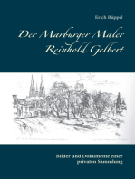 Der Marburger Maler Reinhold Gelbert: Bilder und Dokumente einer privaten Sammlung