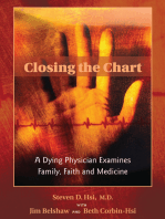 Closing the Chart: A Dying Physician Examines Family, Faith, and Medicine