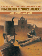 Everyday Life and Politics in Nineteenth Century Mexico: Men, Women, and War