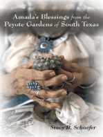 Amada's Blessings from the Peyote Gardens of South Texas