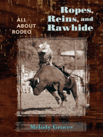Ropes, Reins, and Rawhide: All About Rodeo